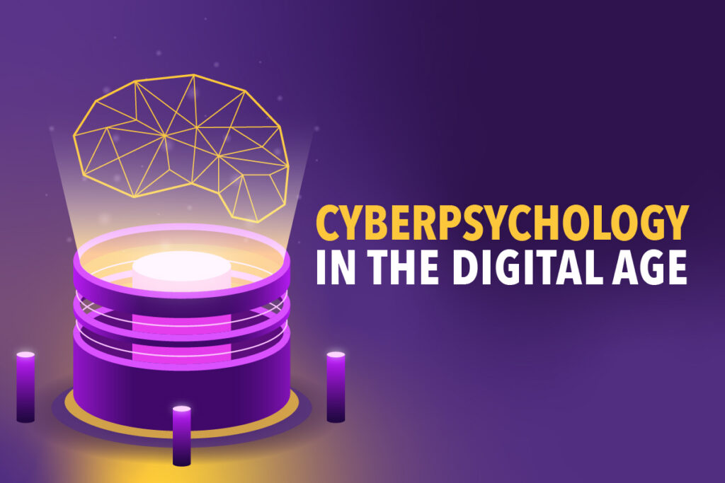 Cyberpsychology in the Digital Age